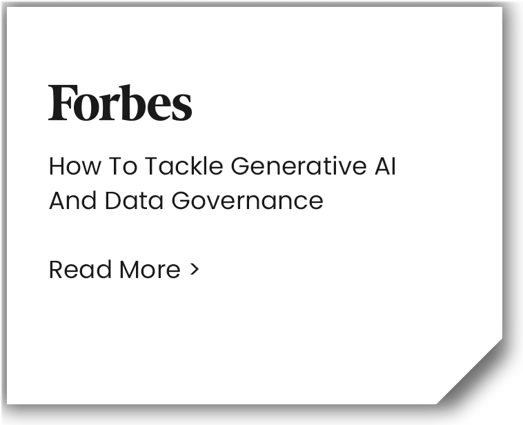 Recent Press - Forbes - How To Tackle Generative AI And Data Governance